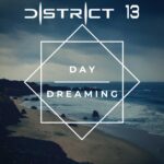 District 13 – Day Dreaming