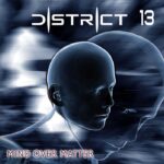 District 13 – Mind Over Matter
