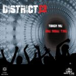 District 13 – Touch Me (One More Time)
