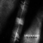 Incirrina – Utter