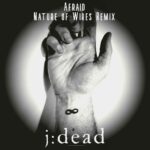 J:dead – Afraid