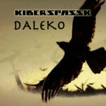 Kiberspassk – Daleko