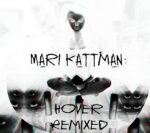Mari Kattman – Hover/Remixed