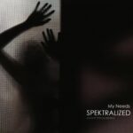 Spektralized – My Needs