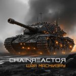 Chainreactor – War Machinery
