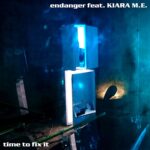 Endanger feat. Kiara M.E. – Time To Fix It