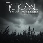 Fictional – Your Whisper