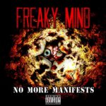 Freaky Mind – No More Manifests