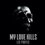My Love Kills – Les Portes