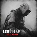 Echōdead – Kill me now