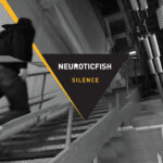 Neuroticfish – Silence
