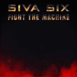 Siva Six – Fight The Machine