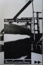 Suicide Commando – E.C.T. (Electro Convulsion Therapy)
