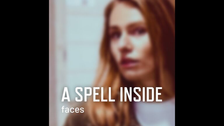 A Spell Inside – Faces (Official Music Video)