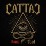 CattaC – Some Dead
