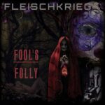 Fleischkrieg – Fool’s Folly
