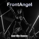 FrontAngel – And We Dance