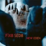 Fïx8:Sëd8 – New Eden