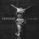 Vioflesh – On my skin
