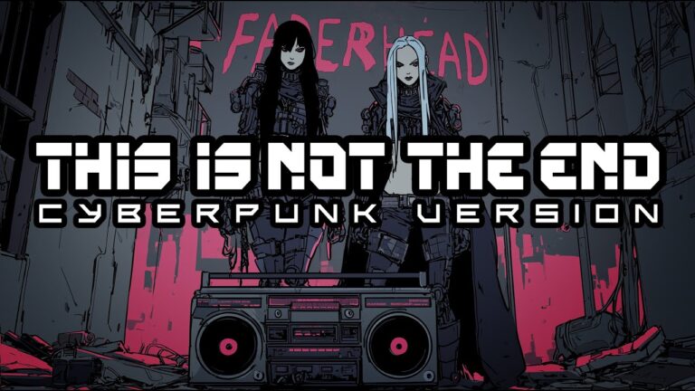 Faderhead – This Is Not The End | Cyberpunk Version (Official Video)