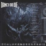Dance Or Die – Schlafendeenergie