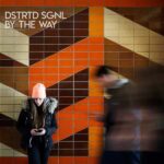 Dstrtd Sgnl – By The Way