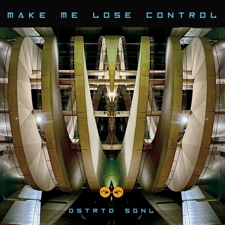 Dstrtd Sgnl – Make Me Lose Control