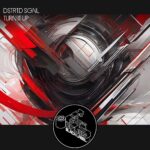 Dstrtd Sgnl – Turn It Up