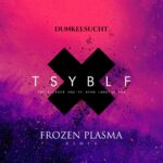 Dunkelsucht – The Silence You’ve Been Longing For (Frozen Plasma Remix)