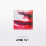 Minerve – Repleased