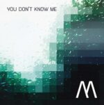 Minerve – You Don’t Know Me