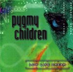 Pygmy Children – Low Life Dream