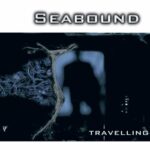 Seabound – Travelling
