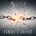 f.o.d. – I Don´t Need