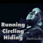 thefricolix – Running Circling Hiding