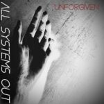 All Systems Out – Unforgiven
