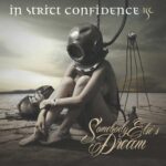 In Strict Confidence – Somebody Else’s Dream