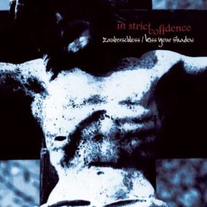 In Strict Confidence - Zauberschloss / Kiss Your Shadow
