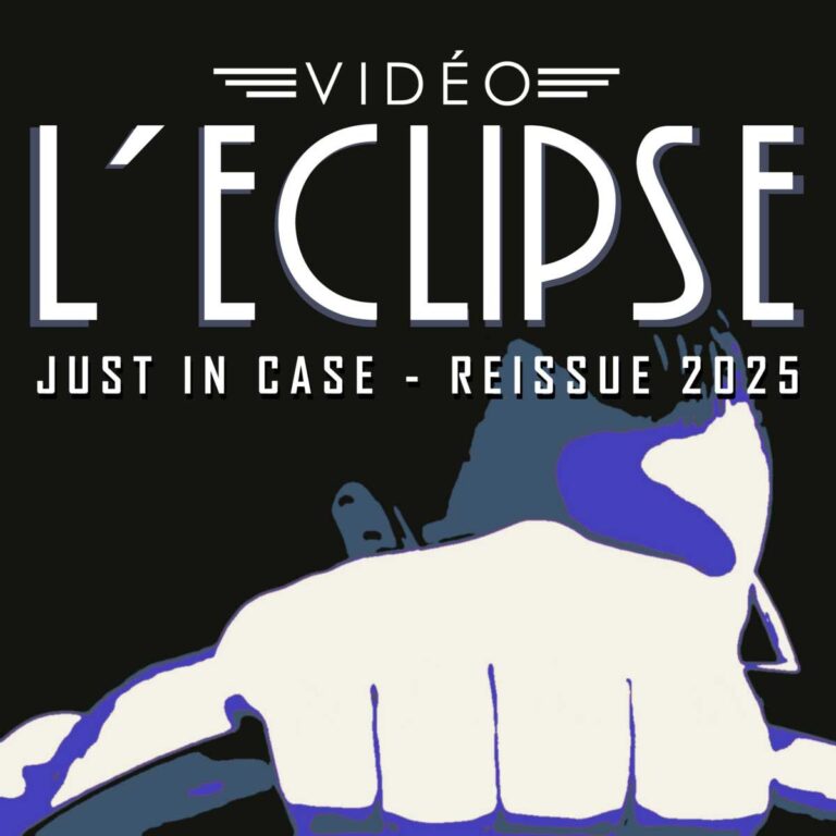 Vidéo L’Eclipse – Just in Case (Reissue 2025)