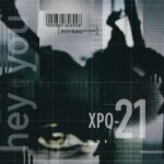 XPQ-21 – Hey You