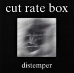 cut rate box – Distemper