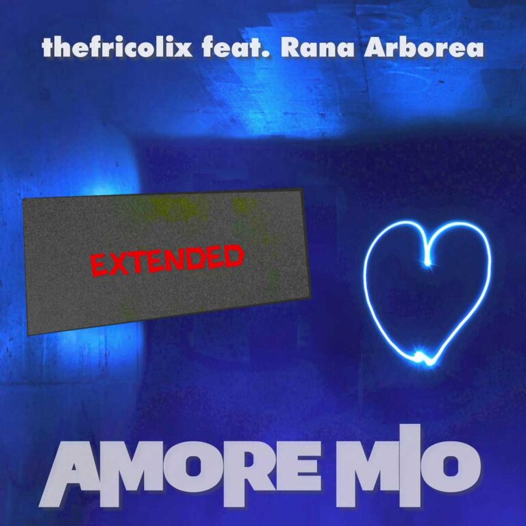 thefricolix feat. Rana Arborea – Amore Mio (Extended)