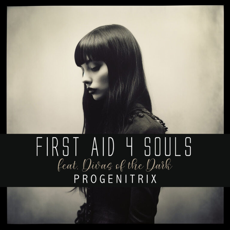 First Aid 4 Souls (feat. Divas of the Dark) – Progenitrix