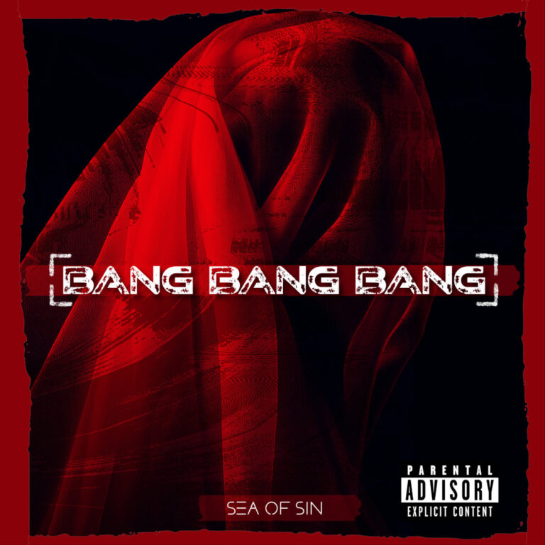 Sea Of Sin präsentieren die Single „Bang Bang Bang“