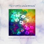 The Mystic Underground – Darkness Hides At Dawn