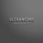 Ultranoire – Monochrome EP