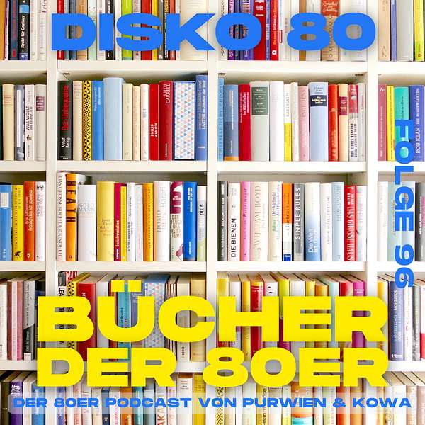 Disko 80: Folge 96 – Bücher der 80er