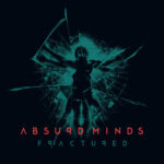 Absurd Minds – Fractured