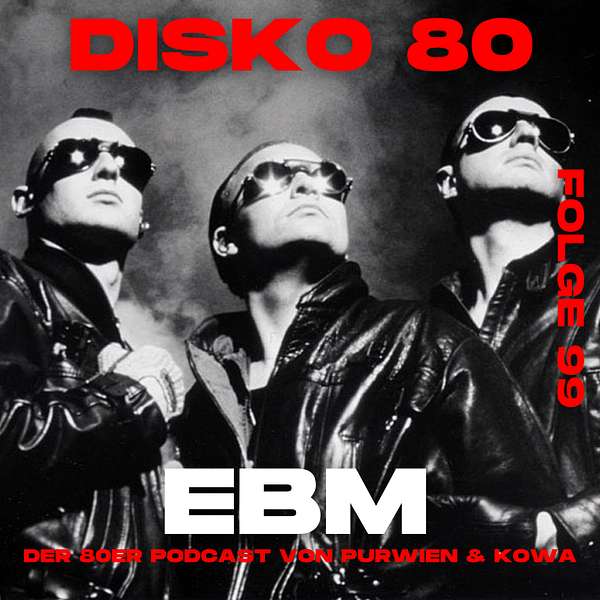 Disko80 – Folge 99 – EBM