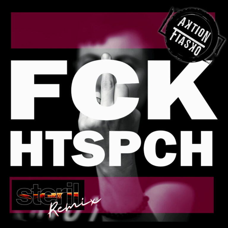 Aktion : Fiasko – FCK HTSPCH (EvvilKing Mix) by Steril